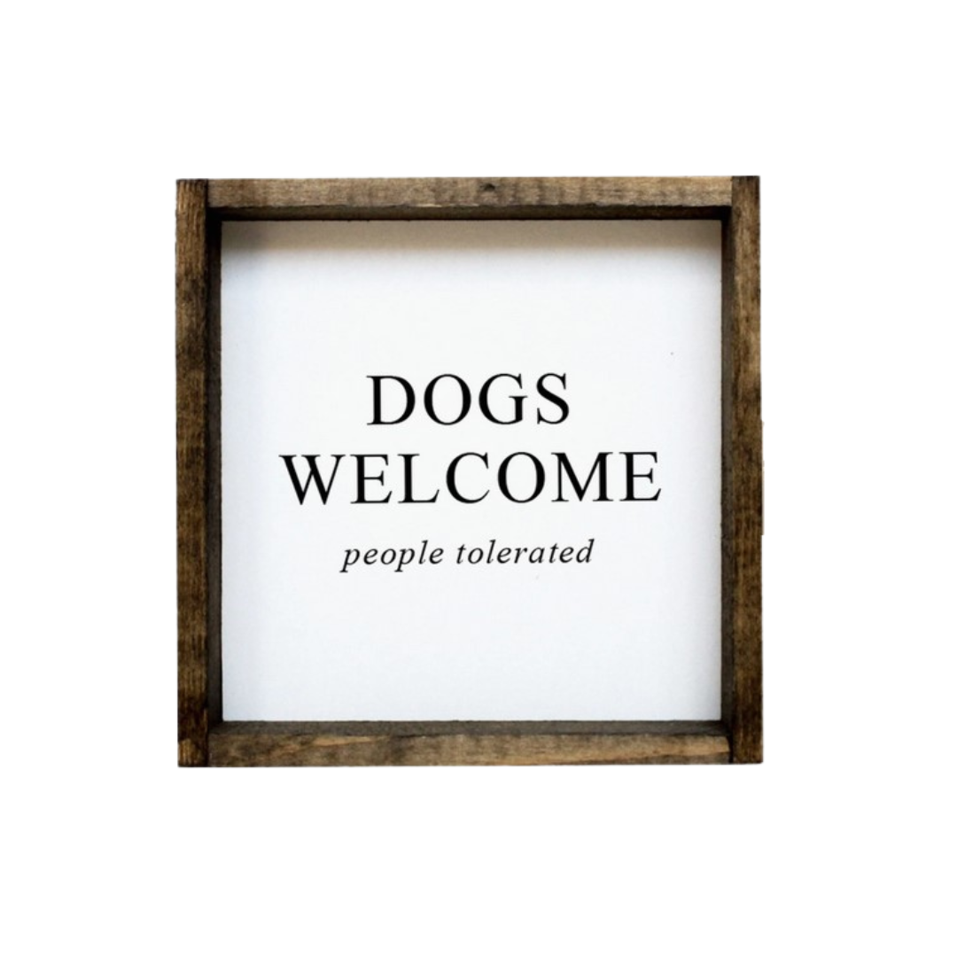 Dogs Welcome (people tolerated) Wood Sign🍁